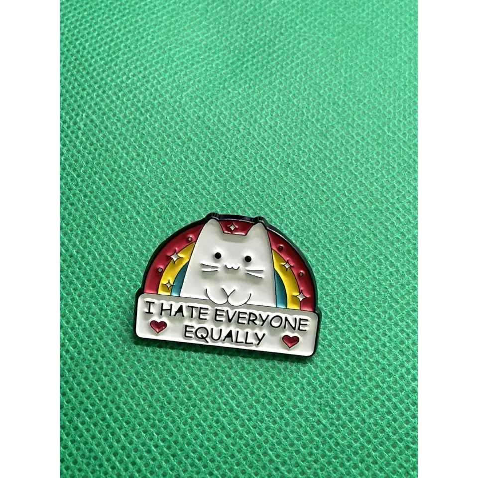 I Hate Everyone Equally - pinssi
